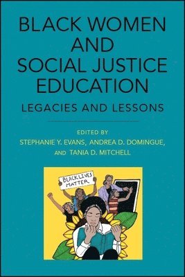 Stephanie Y. Evans, Andrea D. Domingue, Tania D. Mitchell - Black Women and Social Justice Education, Häftad