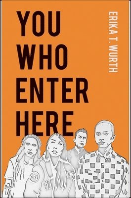 Erika T. Wurth - You Who Enter Here, Häftad