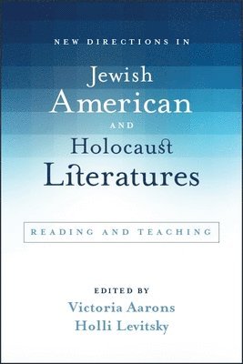 Victoria Aarons, Holli Levitsky - New Directions in Jewish American and Holocaust Literatures, Häftad
