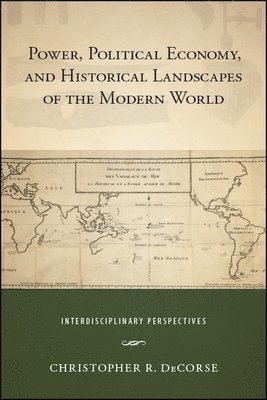 Power, Political Economy, and Historical Landscapes of the Modern World 1