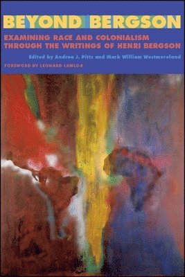 Andrea J. Pitts, Mark William Westmoreland - Beyond Bergson, Häftad