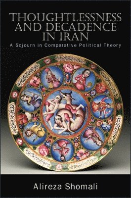 bokomslag Thoughtlessness and Decadence in Iran