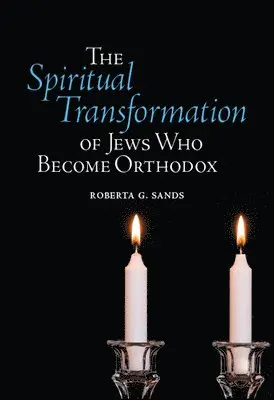 Roberta G. Sands - Spiritual Transformation of Jews Who Become Orthodox, Inbunden. Tillgänglighet: Tillfälligt slut