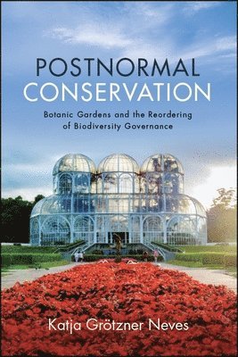 Katja Grötzner Neves - Postnormal Conservation, Häftad