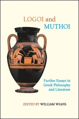 William Wians - Logoi and Muthoi, Inbunden