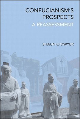 Shaun O'Dwyer - Confucianism's Prospects, Häftad