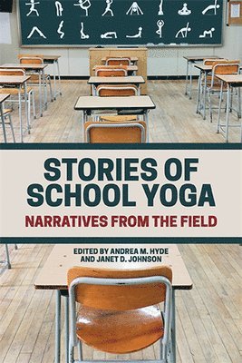 Andrea M. Hyde, Janet D. Johnson - Stories of School Yoga, Häftad