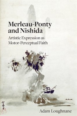 Adam Loughnane - Merleau-Ponty and Nishida, Häftad