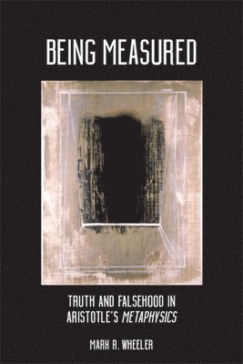 Mark R. Wheeler - Being Measured, Häftad