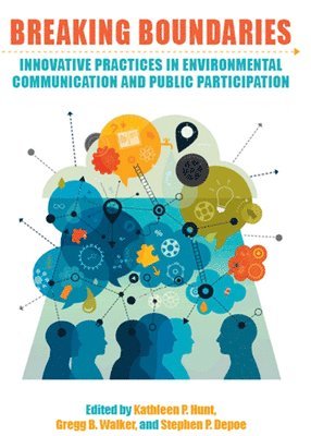 Kathleen P. Hunt, Gregg B. Walker, Stephen P. Depoe - Breaking Boundaries, Inbunden