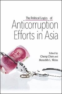 bokomslag The Political Logics of Anticorruption Efforts in Asia