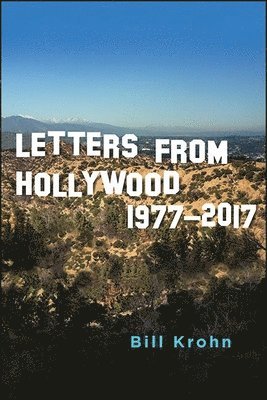 Bill Krohn - Letters from Hollywood, Inbunden. Tillgänglighet: Tillfälligt slut