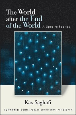 Kas Saghafi - World after the End of the World, Häftad