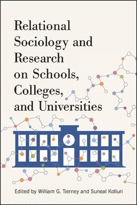 Relational Sociology and Research on Schools, Colleges, and Universities 1