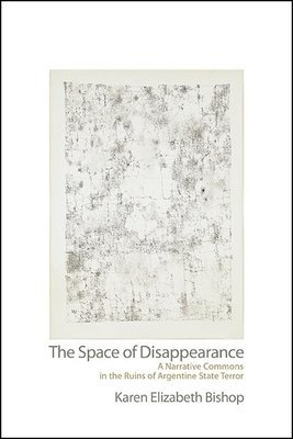 Karen Elizabeth Bishop - Space of Disappearance, Häftad