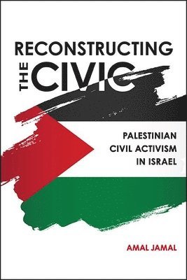 Amal Jamal - Reconstructing the Civic, Häftad