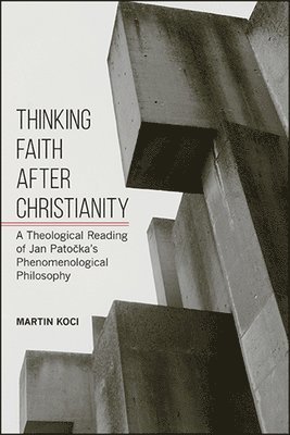 Martin Koci - Thinking Faith after Christianity, Häftad