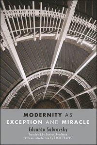 bokomslag Modernity as Exception and Miracle