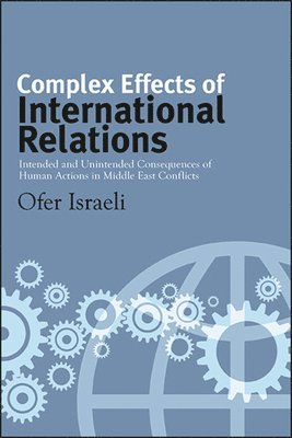 Ofer Israeli - Complex Effects of International Relations, Häftad