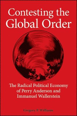 Gregory P. Williams - Contesting the Global Order, Inbunden