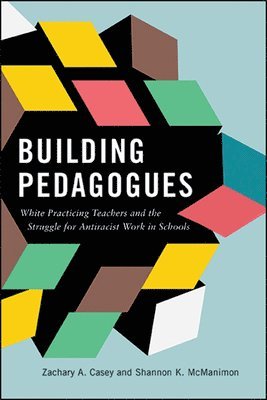 Zachary A. Casey, Shannon K. McManimon - Building Pedagogues, Inbunden
