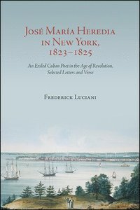 bokomslag José María Heredia in New York, 1823-1825
