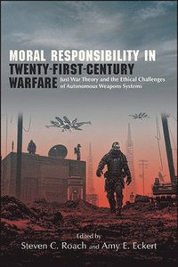 bokomslag Moral Responsibility in Twenty-First-Century Warfare