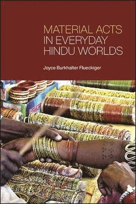 bokomslag Material Acts in Everyday Hindu Worlds
