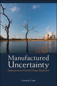 bokomslag Manufactured Uncertainty