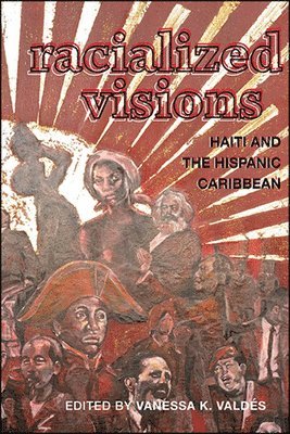 Vanessa K. Valdés - Racialized Visions, Inbunden