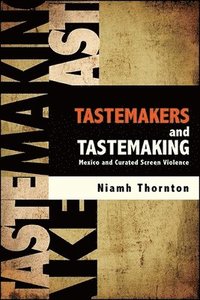 bokomslag Tastemakers and Tastemaking