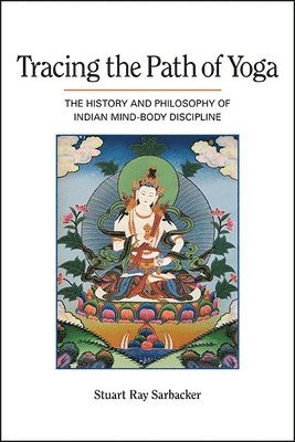 Stuart Ray Sarbacker - Tracing the Path of Yoga, Inbunden