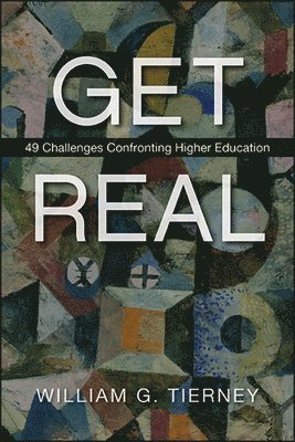 William G. Tierney - Get Real, Inbunden