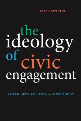 bokomslag The Ideology of Civic Engagement