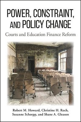 Robert M. Howard, Christine H. Roch, Susanne Schorpp, Shane A. Gleason - Power, Constraint, and Policy Change, Inbunden