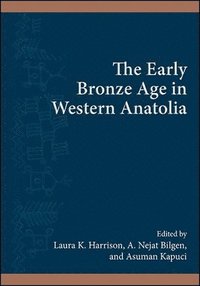 bokomslag The Early Bronze Age in Western Anatolia