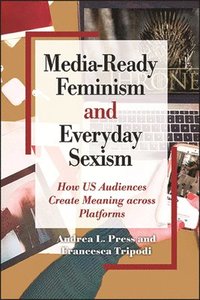 bokomslag Media-Ready Feminism and Everyday Sexism