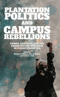 Plantation Politics and Campus Rebellions 1