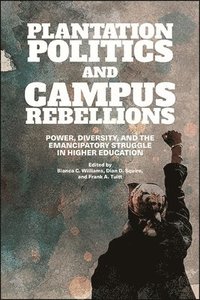 bokomslag Plantation Politics and Campus Rebellions