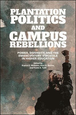 Plantation Politics and Campus Rebellions 1