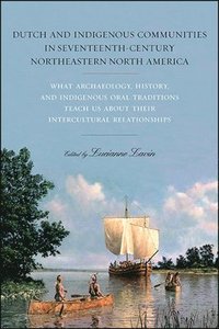 bokomslag Dutch and Indigenous Communities in Seventeenth-Century Northeastern North America