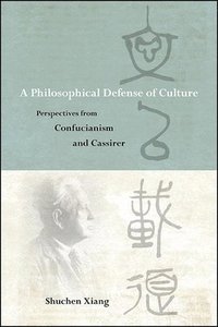bokomslag A Philosophical Defense of Culture