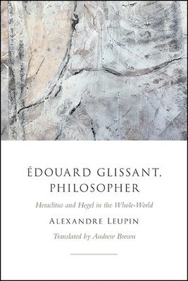 bokomslag Édouard Glissant, Philosopher