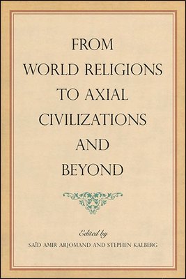 bokomslag From World Religions to Axial Civilizations and Beyond