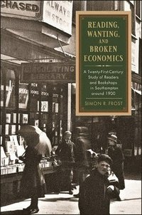 bokomslag Reading, Wanting, and Broken Economics