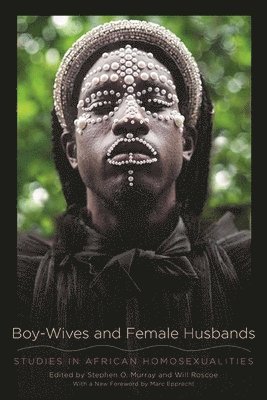 Stephen O. Murray, Will Roscoe - Boy-Wives and Female Husbands, Inbunden
