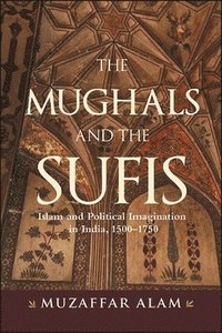 bokomslag The Mughals and the Sufis