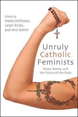 Unruly Catholic Feminists 1