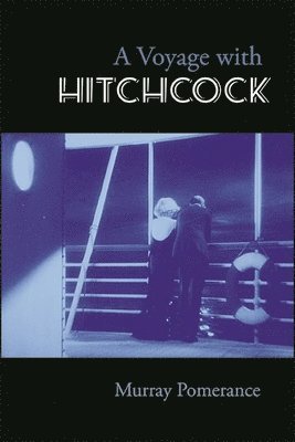 Murray Pomerance - Voyage with Hitchcock, Häftad