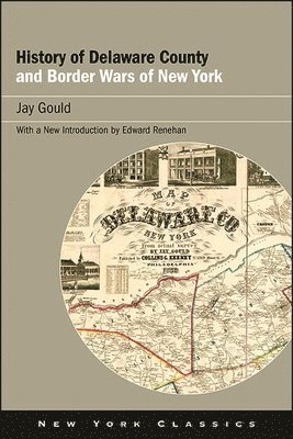 Jay Gould - History of Delaware County and Border Wars of New York, Inbunden